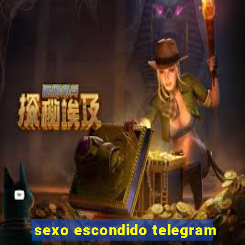 sexo escondido telegram